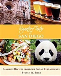 Signature Tastes of San Diego: Favorite Recipes of Our Local Restaurants (Paperback)