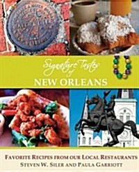 Signature Tastes of New Orleans: Favorite Recipes of Our Local Restaurants (Paperback)