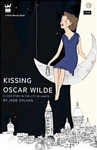 Kissing Oscar Wilde: A Love Story in the City of Light (Paperback)