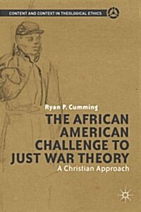 The African American Challenge to Just War Theory : A Christian Approach (Hardcover)
