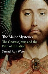 The Major Mysteries: The Gnostic Jesus and the Path of Initiation (Paperback)