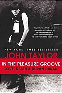 In the Pleasure Groove: Love, Death & Duran Duran (Paperback)