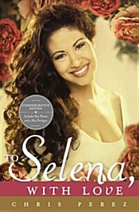 To Selena, with Love: Commemorative Edition (Paperback, Commemorative)