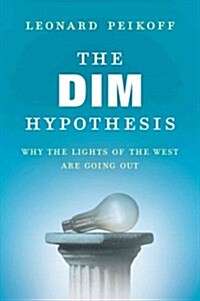 The Dim Hypothesis: Why the Lights of the West Are Going Out (Paperback)