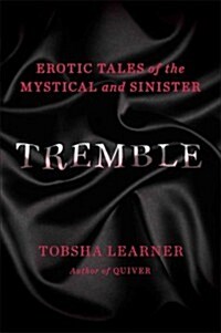Tremble: Erotic Tales of the Mystical and Sinister (Paperback)