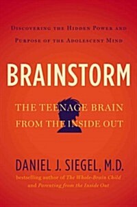 Brainstorm: The Power and Purpose of the Teenage Brain (Hardcover)