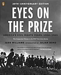 Eyes on the Prize: Americas Civil Rights Years, 1954-1965 (Paperback, 25, Anniversary)