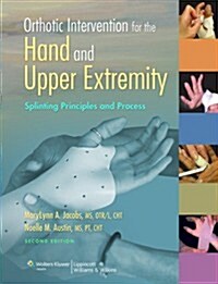 Orthotic Intervention for the Hand and Upper Extremity: Splinting Principles and Process (Spiral, 2)