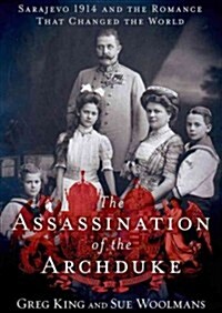 The Assassination of the Archduke: Sarajevo 1914 and the Romance That Changed the World (Audio CD)