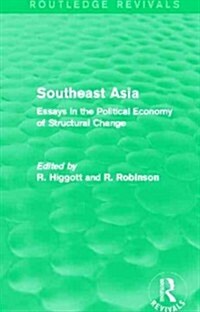 Southeast Asia (Routledge Revivals) : Essays in the Political Economy of Structural Change (Hardcover)
