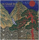 In Grand Style: Celebrations in Korean Art During the Joseon Dynasty (Hardcover)