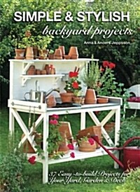 Simple and Stylish Backyard Projects (Paperback)