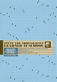 Stuff You Should Have Learned at School (Paperback)