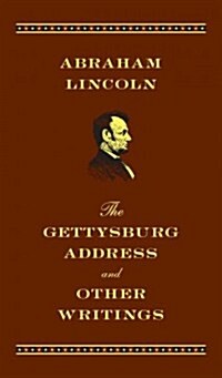 The Gettysburg Address and Other Writings (Imitation Leather, Deluxe)