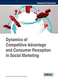 Dynamics of Competitive Advantage and Consumer Perception in Social Marketing (Hardcover)