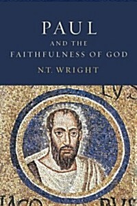 Paul and the Faithfulness of God: Christian Origins and the Question of God: Volume 4 (Paperback)