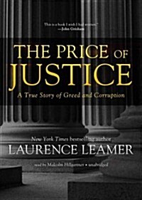 The Price of Justice Lib/E: A True Story of Greed and Corruption (Audio CD, Library)
