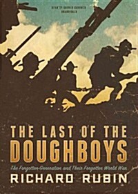 The Last of the Doughboys: The Forgotten Generation and Their Forgotten World War (MP3 CD)