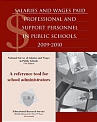 Salaries and Wages Paid Professional and Support Personnel in Public Schools, 2009-2010 (Paperback)