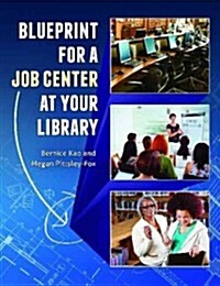 Blueprint for a Job Center at Your Library (Paperback)