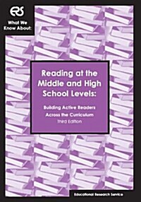 What We Know about: Reading at the Middle and High School Levels, Building Active Readers Across the Curriculum (Ers What We Know About) (Paperback, 3)