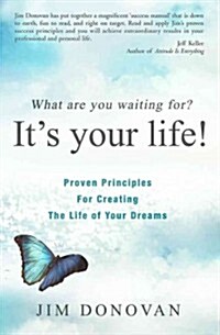 What Are You Waiting For?: Its Your Life! (Paperback)