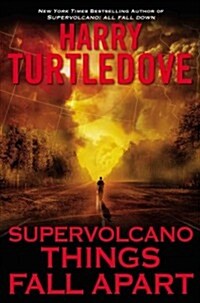 Supervolcano: Things Fall Apart (Hardcover)