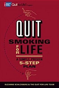 Quit Smoking for Life: A Simple, Proven 5-Step Plan (Paperback)