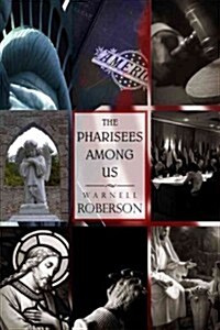 The Pharisees Among Us (Paperback)
