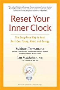 Reset Your Inner Clock: The Drug-Free Way to Your Best-Ever Sleep, Mood, and Energy (Paperback)