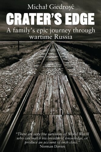 Craters Edge : A Familys Epic Journey Through Wartime Russia (Paperback)