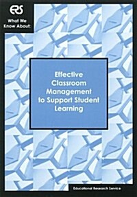 What We Know About: Effective Classroom Management to Support Student Learning (Paperback)