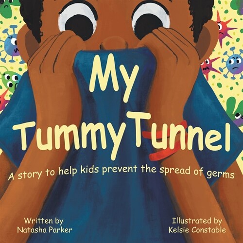 My Tummy Tunnel: A Story to Help Kids Prevent the Spread of Germs (Paperback)