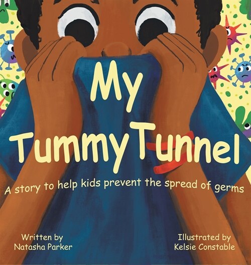 My Tummy Tunnel: A Story to Help Kids Prevent the Spread of Germs (Hardcover)