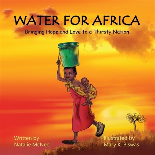 Water for Africa: Bringing Hope and Love to a Thirsty Nation (Paperback)