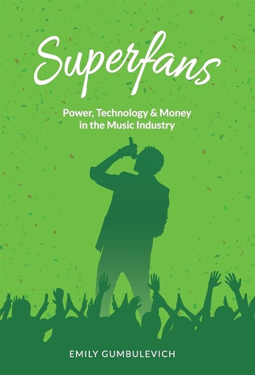 Superfans: Power, Technology, and Money in the Music Industry (Hardcover)