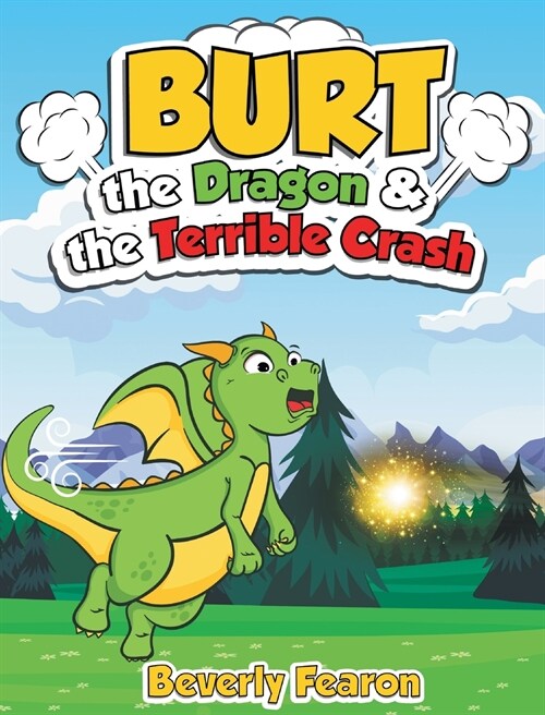 Burt the Dragon & the Terrible Crash (Hardcover)