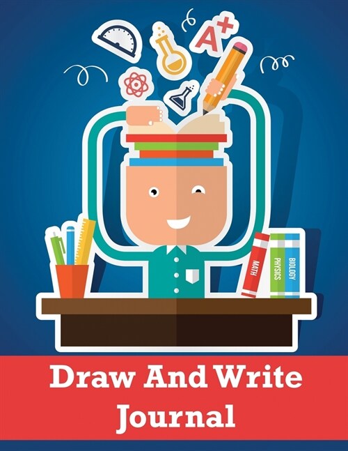 Draw and Write Journal: Drawing Journal, Creative Writing, Kids Drawing Book, Writing Journal for Kids (Paperback, Draw and Write)