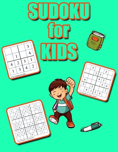 Sudoku for Kids: 4x4 6x6 9x9 Puzzle Grids, Easy Fun Kids Soduku for Improving Logical Skills. Sudoku Book for Kids, Sudoku Puzzle Books (Paperback, Sudoku for Kids)