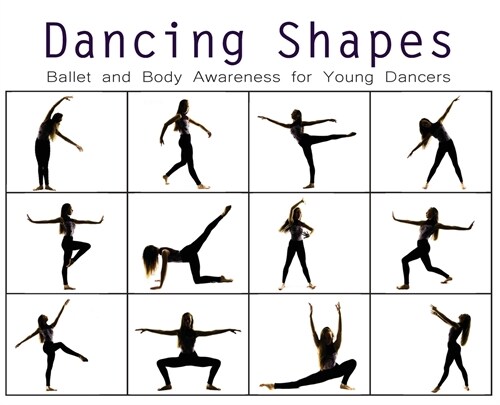 Dancing Shapes: Ballet and Body Awareness for Young Dancers (Hardcover)