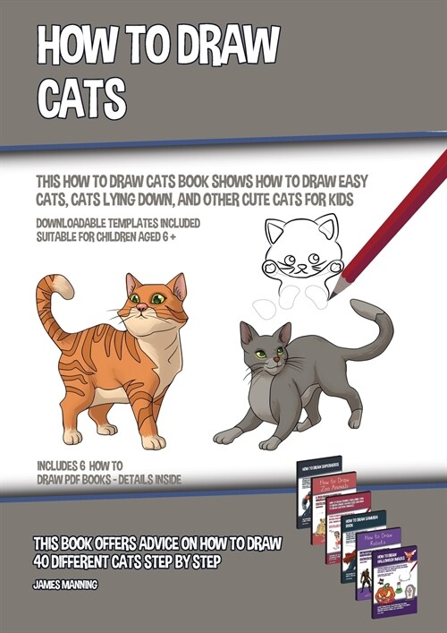 How to Draw Cats (This How to Draw Cats Book Shows How to Draw Easy Cats, Cats Lying Down, and Other Cute Cats for Kids): This book offers advice on h (Paperback)