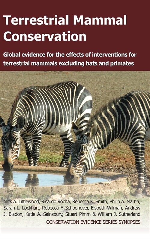 Terrestrial Mammal Conservation: Global Evidence for the Effects of Interventions for Terrestrial Mammals Excluding Bats and Primates (Hardcover, Hardback)