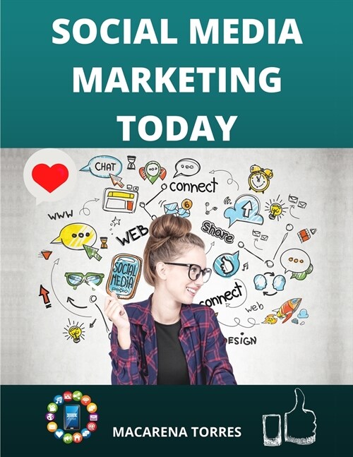 Social Media Marketing Today: How to Use Social Media for Business (Paperback)