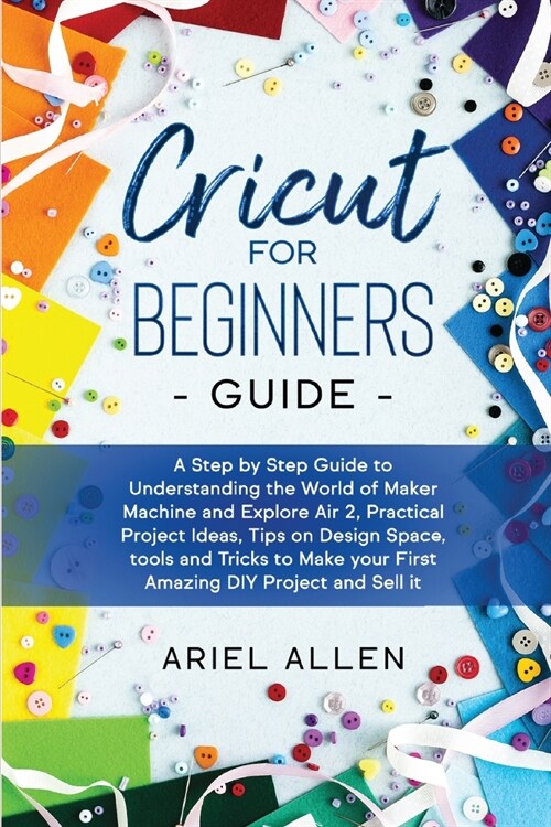 CRICUT FOR BEGINNERS GUIDE (Paperback)