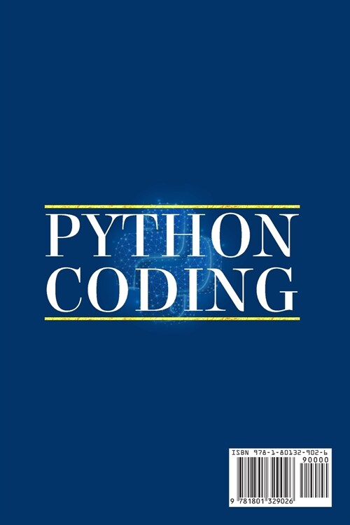 Python Coding: An introduction to neural networks and a brief overview of the processes you need to know when programming computers a (Paperback)