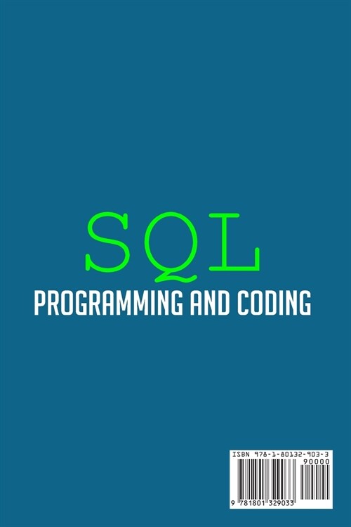 Sql Programming and Coding: Learn the SQL Language Used by Apps and Organizations, How to Add, Remove and Update Data and Learn More about Compute (Paperback)