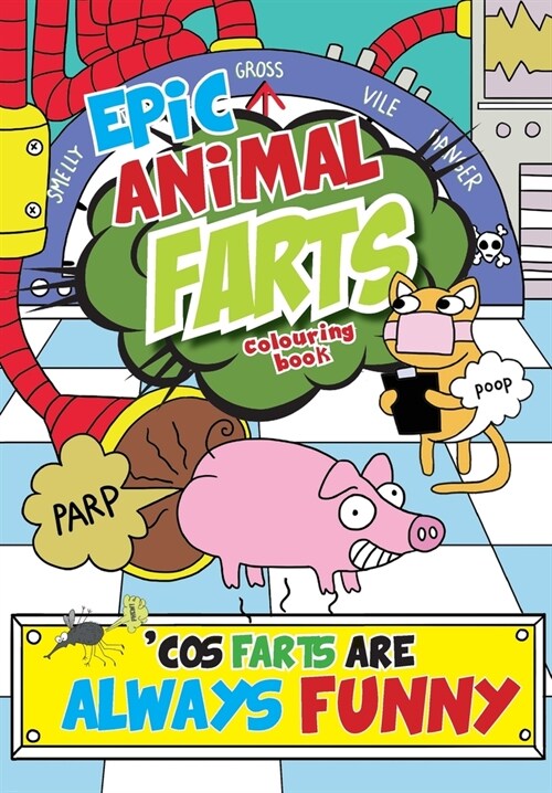 Epic Animal Farts Colouring Book: Cos Farts Are Always Funny (Paperback)
