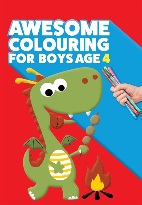 Awesome Colouring Book For Boys Age 4: You are awesome. Cool, creative, anti-boredom colouring book for four year old boys (Paperback)