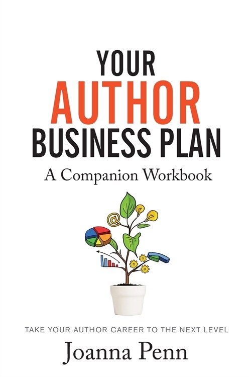 Your Author Business Plan. Companion Workbook: Take Your Author Career To The Next Level (Paperback, Companion Workb)