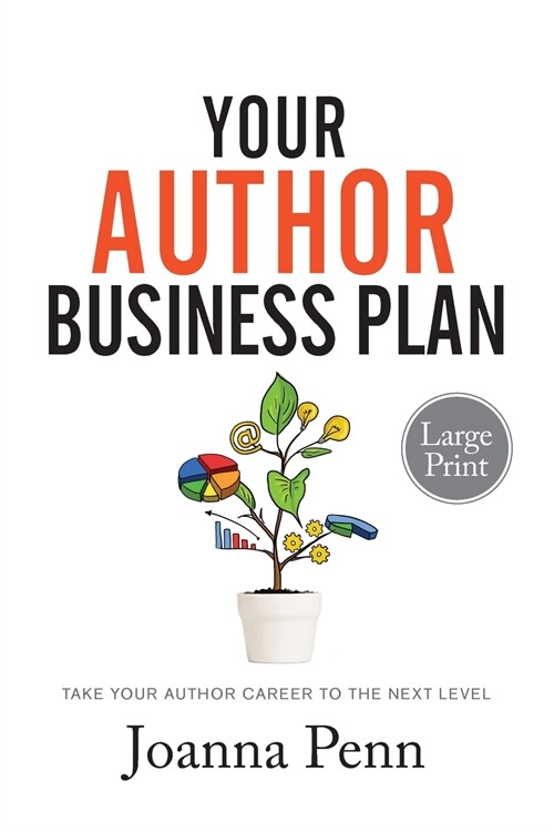 Your Author Business Plan Large Print: Take Your Author Career To The Next Level (Paperback)